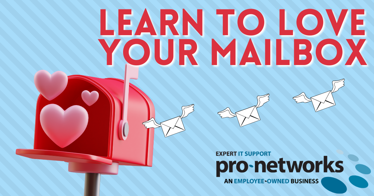 Learn To Love Your Mailbox With Pro-Networks MailSafe