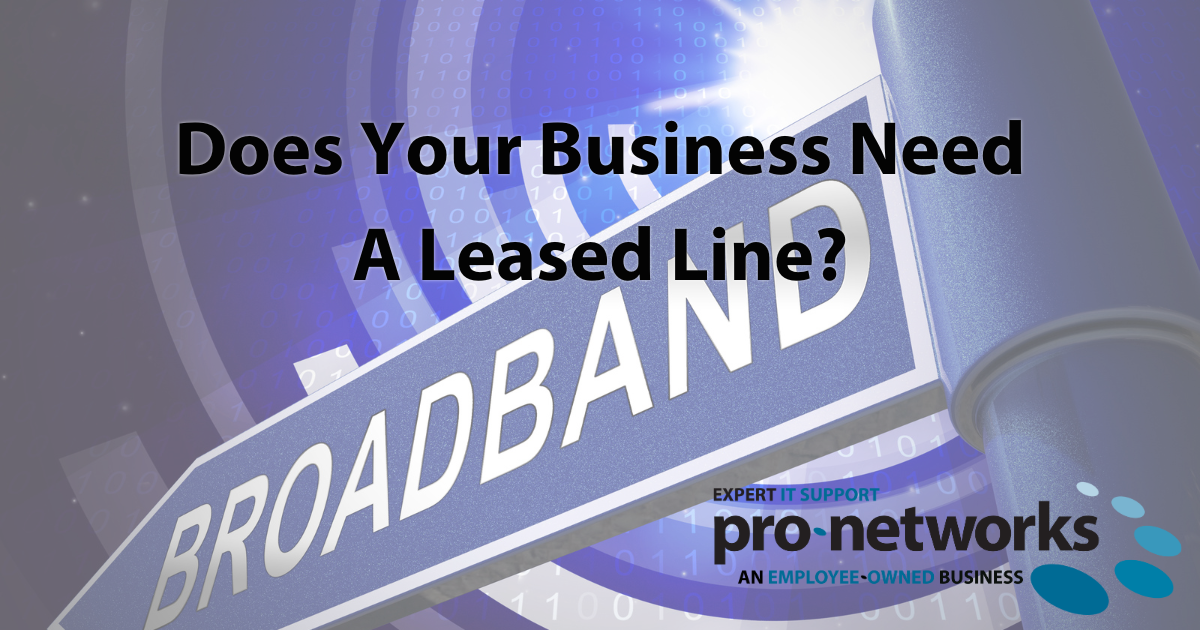 Does Your Business Need A Leased Line?