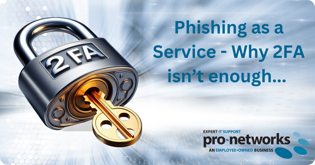 Phishing as a Service - Why 2FA isn't enough...