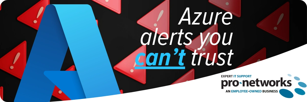 Azure Alerts You Can't Trust