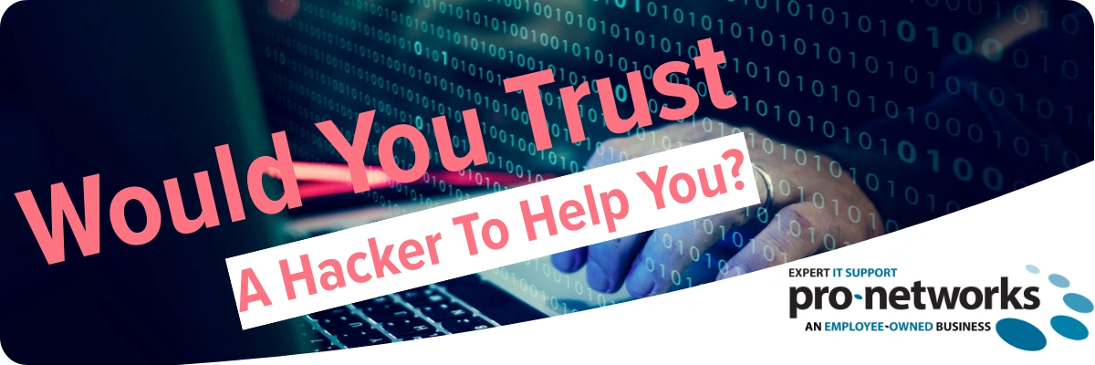Would You Trust a Hacker to Help You?