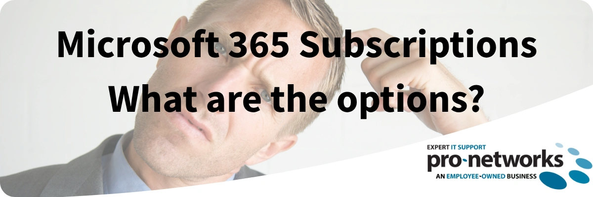 M365 Subscriptions - What Are The Options