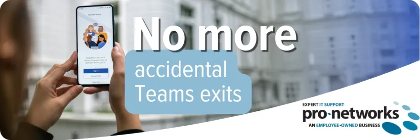 Microsoft Teams: No More Accidental Meeting Exits