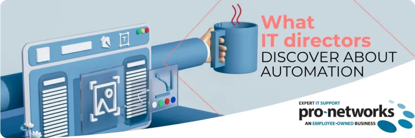What IT Directors Discover About Automation