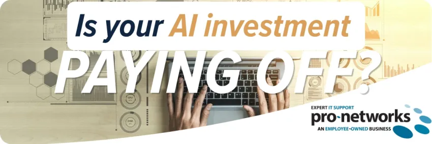 Are Your AI Tools Delivering Value