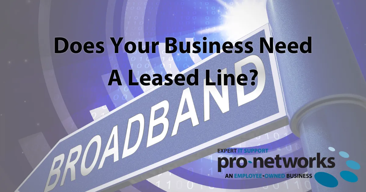 Does Your Business Need A Leased Line?